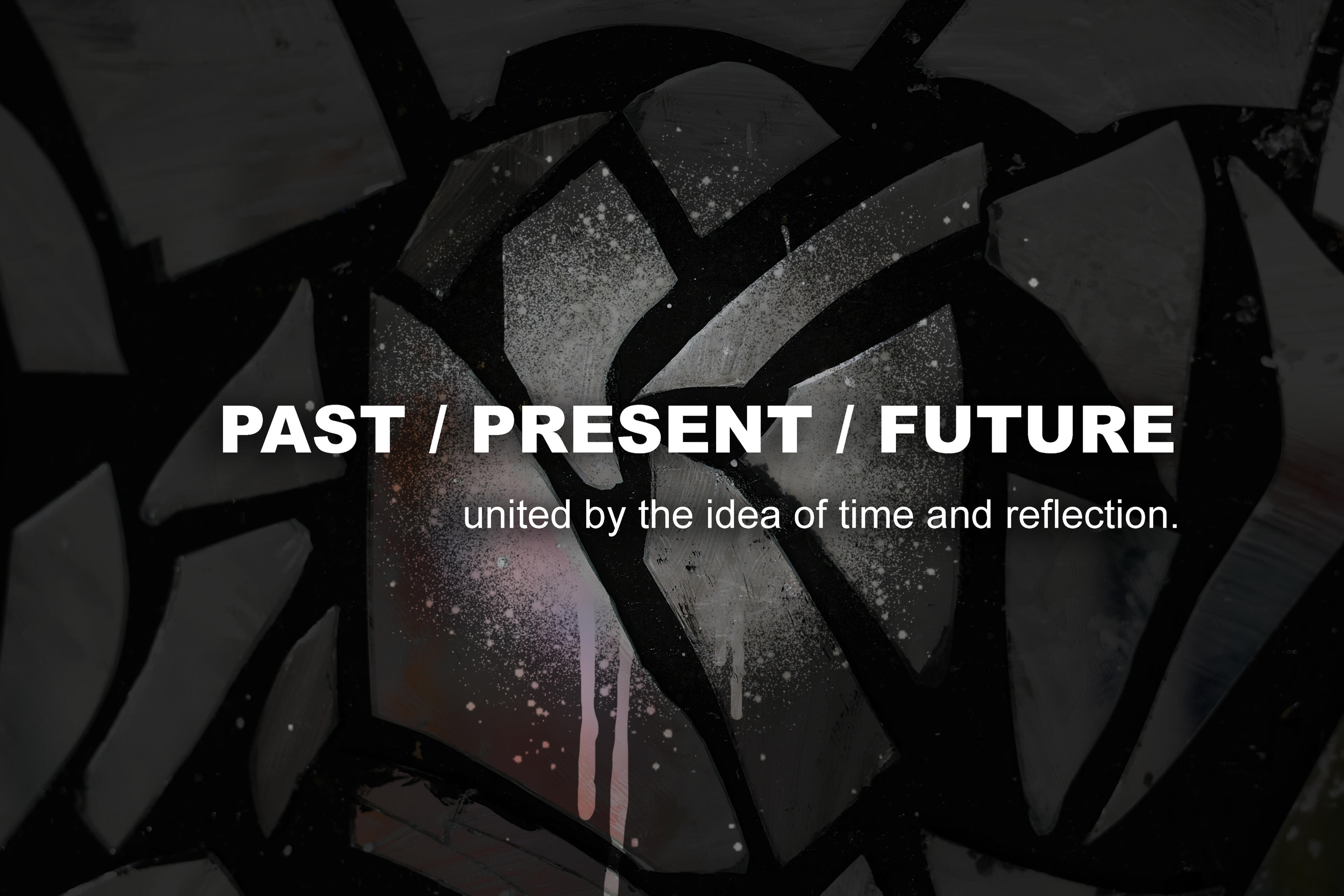 PAST PRESENT FUTURE